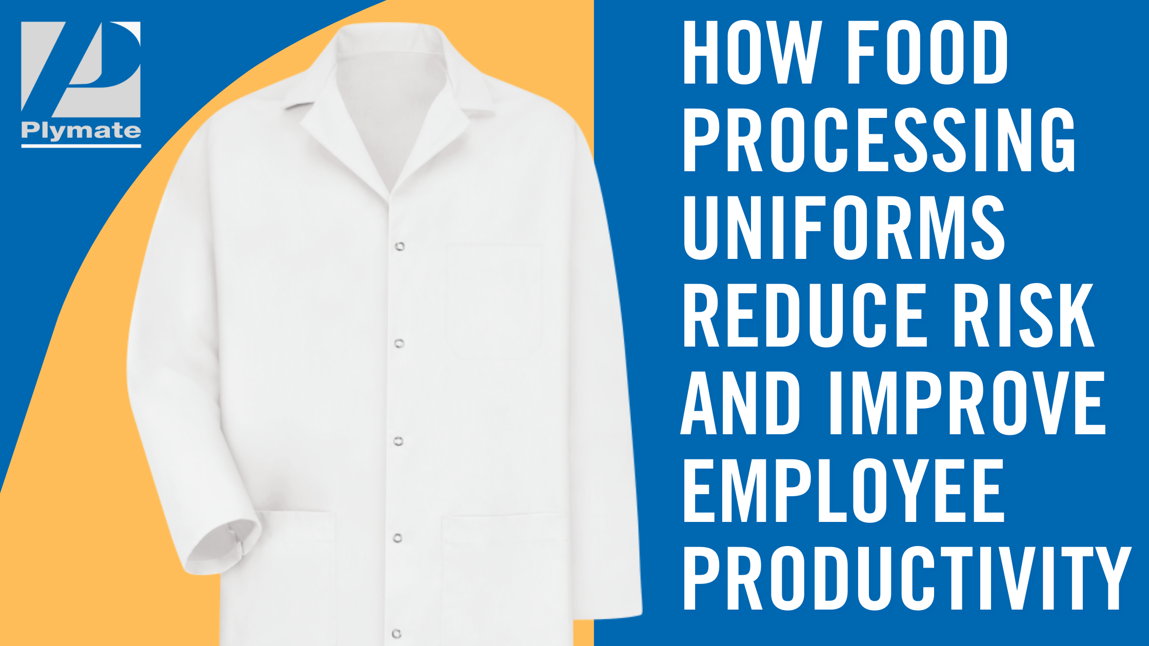 How food processing uniforms can reduce risk and improve employee productivity